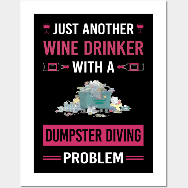 Wine Drinker Dumpster Diving Wall Art by Good Day